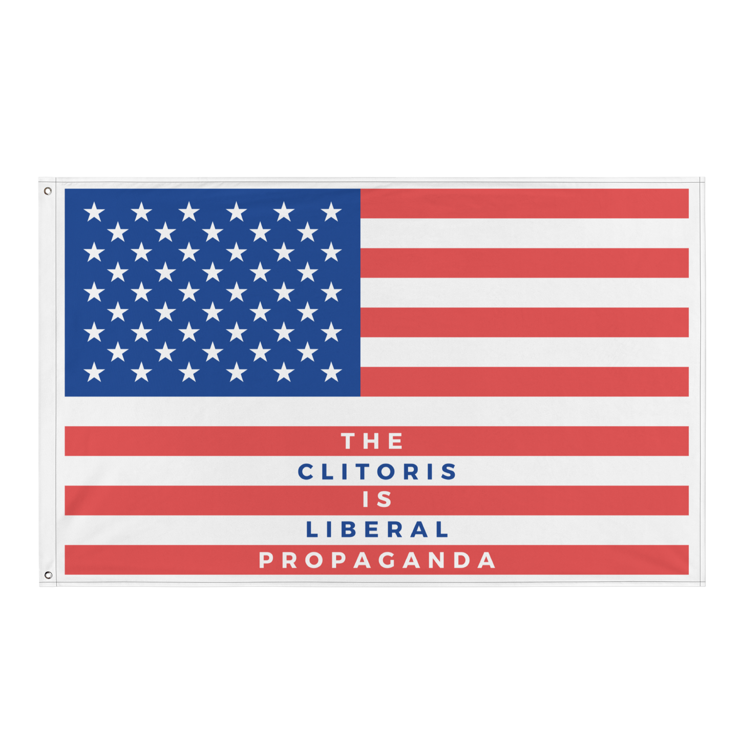 "The Clitoris is Liberal Propaganda" American Flag