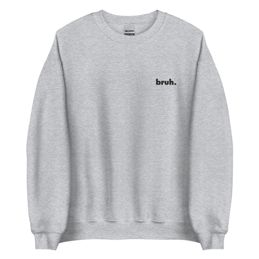 Embroidered Bruh Crewneck